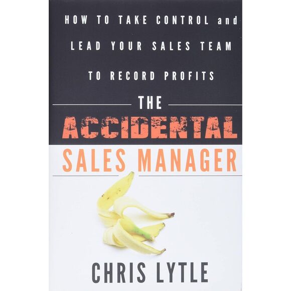 The Accidental Sales Manager: How to Take Control and Lead Your Sales Team - Picture 1 of 1